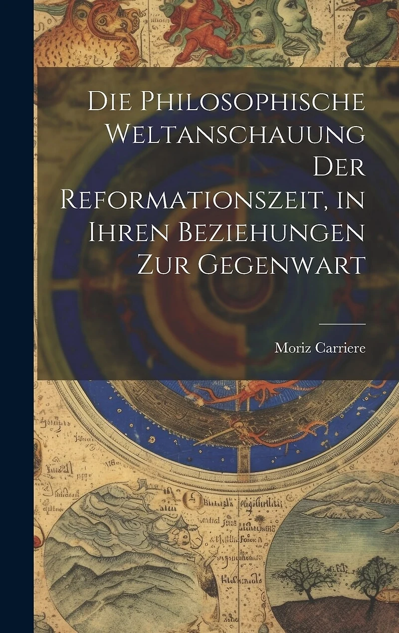 Die philosophische Weltanschauung der Reformationszeit