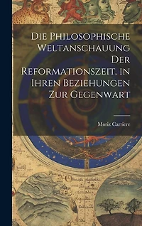 Die philosophische Weltanschauung der Reformationszeit
