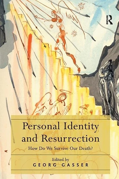 Personal Identity And Resurrection: How Do We Survive Our Death?