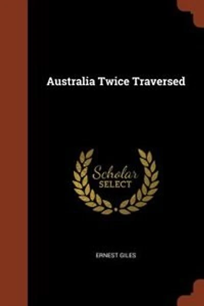 Australia Twice Traversed