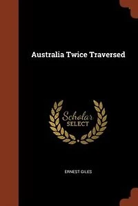 Australia Twice Traversed
