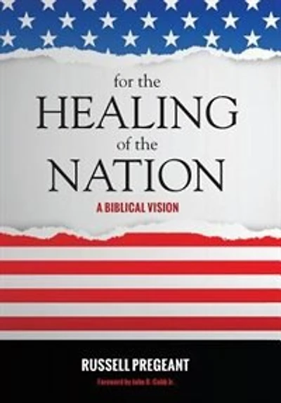 For the Healing of Nation: A Biblical Vision