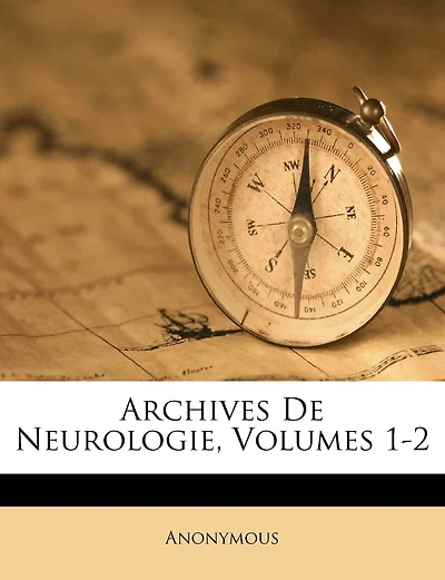 Archives De Neurologie, Volumes 1-2