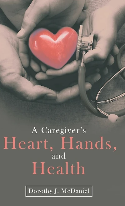 A Caregiver's Heart, Hands, And Health