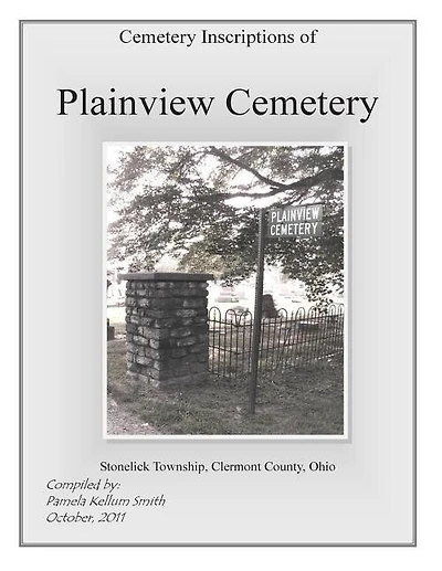 Cemetery Inscriptions of Plainview Cemetery: Stonelick Township, Clermont County, Ohio