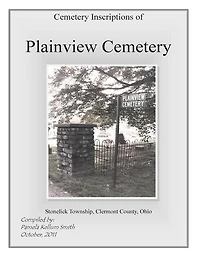 Cemetery Inscriptions of Plainview Cemetery: Stonelick Township, Clermont County, Ohio