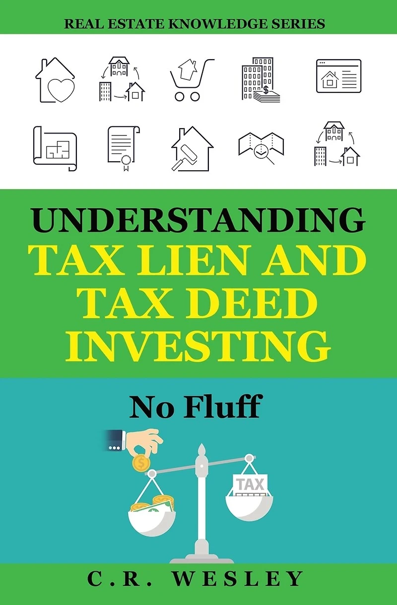 Understanding Tax Lien and Tax Deed Investing: No Fluff