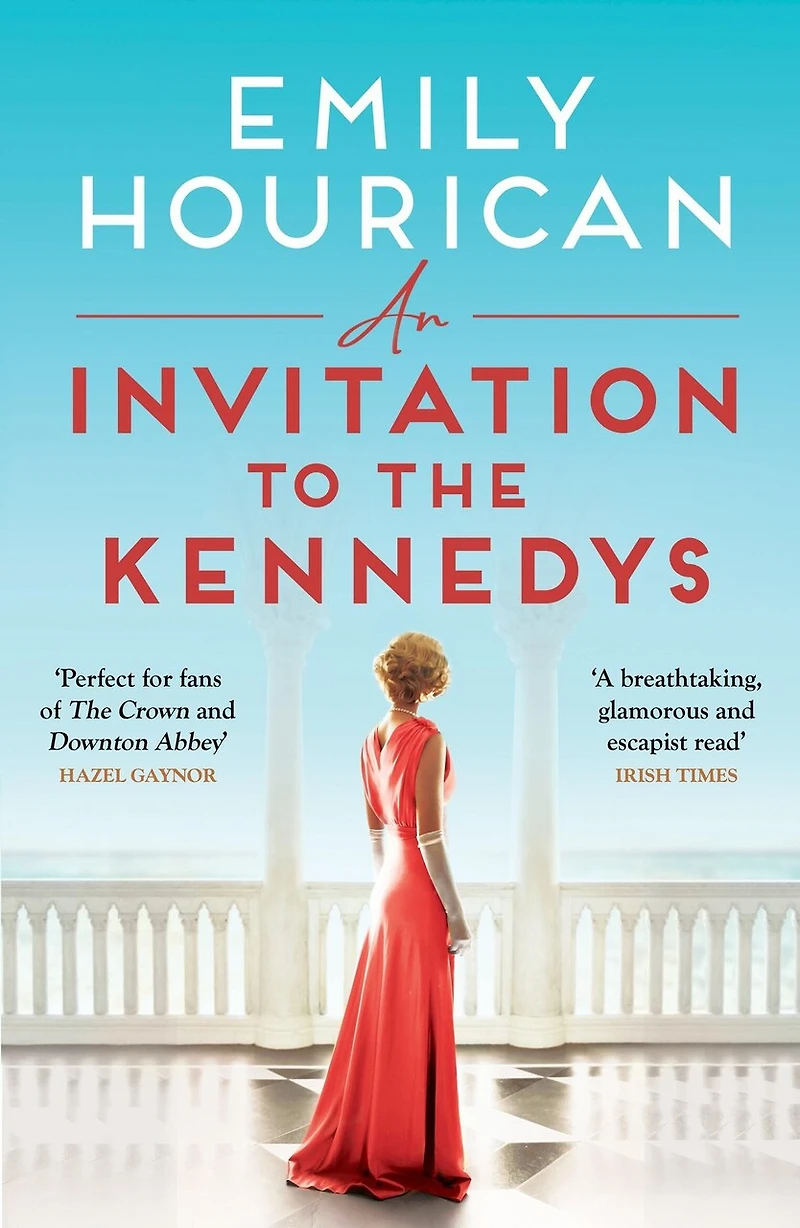 An Invitation to the Kennedys: a captivating story of high society, forbidden love and world on cusp change