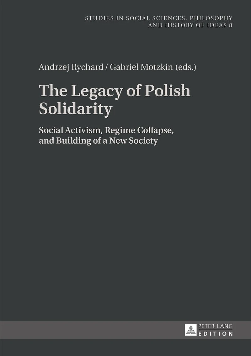 The Legacy of Polish Solidarity: Social Activism, Regime Collapse, and Building a New Society