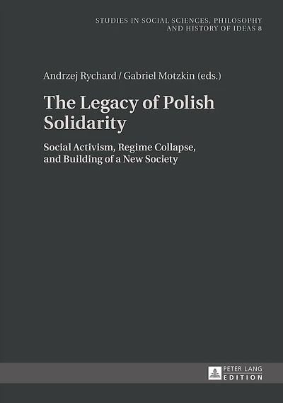 The Legacy of Polish Solidarity: Social Activism, Regime Collapse, and Building a New Society