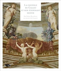 La coupole de Callet et son étonnant destin: du palais Bourbon au musée du Louvre