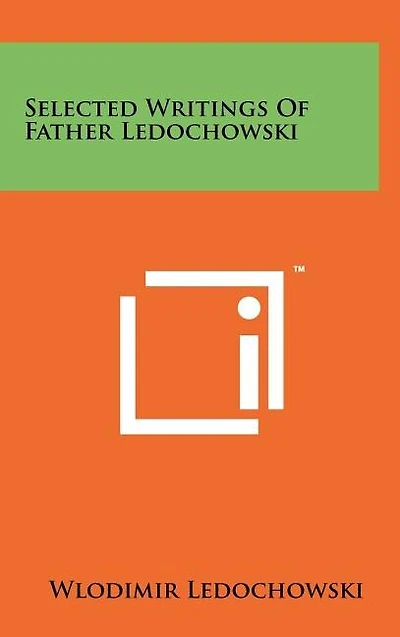 Selected Writings Of Father Ledochowski