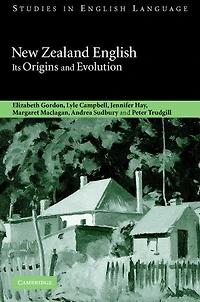 New Zealand English: Its Origins and Evolution