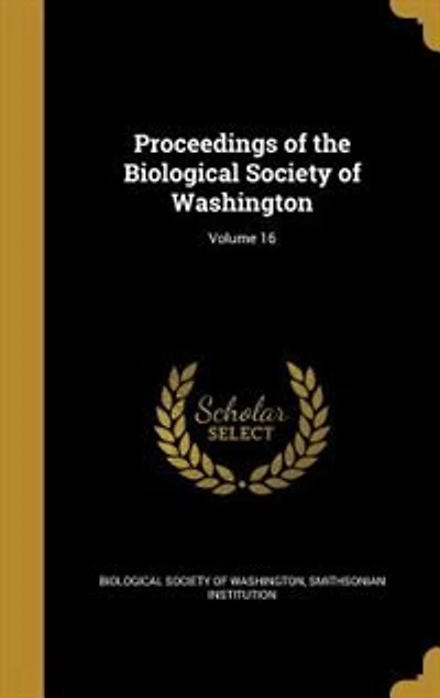 Proceedings of the Biological Society of Washington; Volume 16