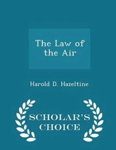 The Law of the Air - Scholar's Choice Edition