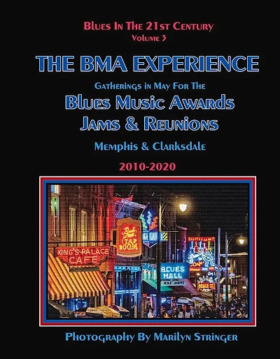 Blues In The 21st Century - The BMA Experience: Gatherings in May for the Blues Music Awards, Jams, and Reunions