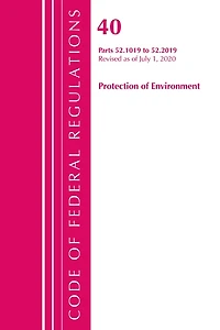 Code Of Federal Regulations, Title 40 Protection Of The Environment 52.1019-52.2019, Revised As Of July 1, 2020