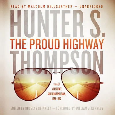 The Proud Highway: Saga of a Desperate Southern Gentleman, 1955–1967