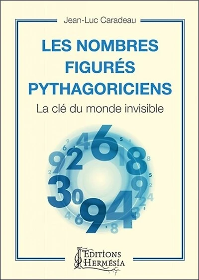 Les nombres figurés pythagoriciens: la clé du monde invisible