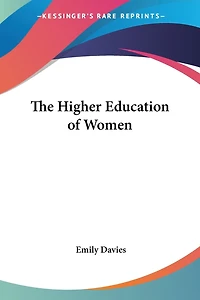 The Higher Education of Women