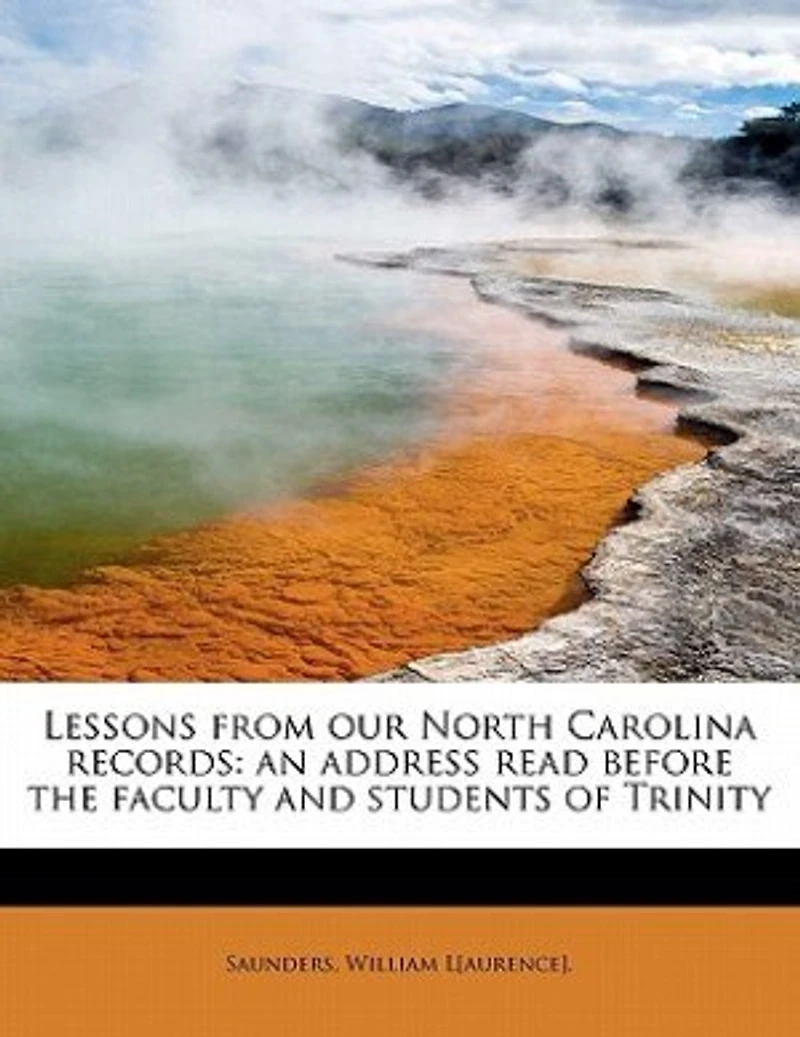Lessons From our North Carolina Records: An Address Read Before the Faculty and Students of Trinity