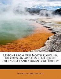 Lessons From our North Carolina Records: An Address Read Before the Faculty and Students of Trinity