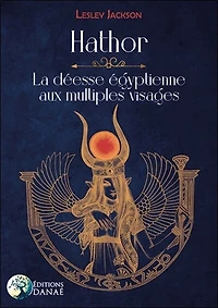 Hathor: la déesse égyptienne aux multiples visages