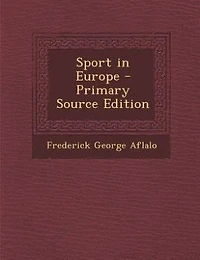 Sport in Europe - Primary Source Edition