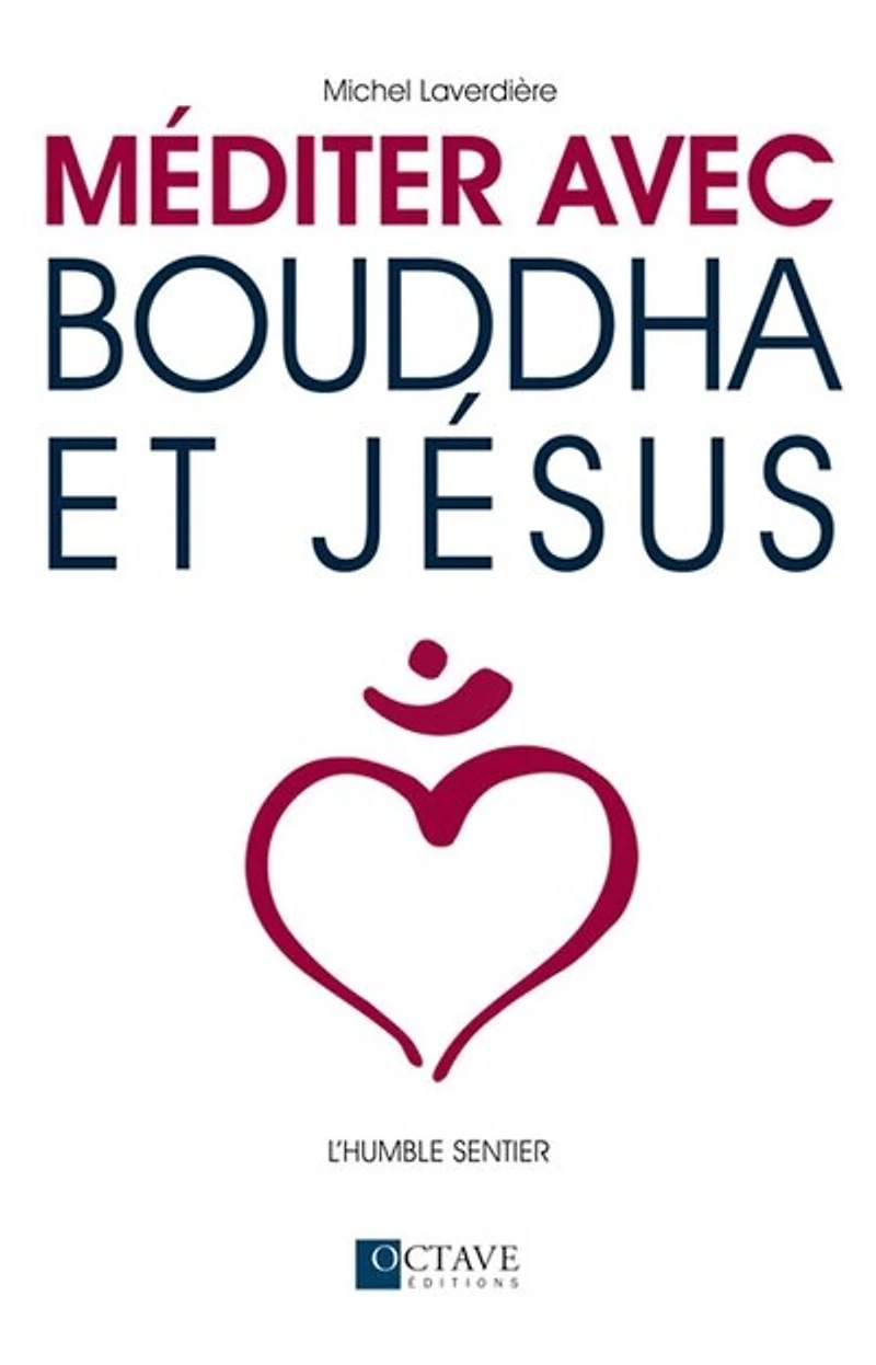 Méditer avec Bouddha et Jésus N.E.: Édition révisée augmentée