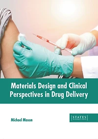 Materials Design and Clinical Perspectives in Drug Delivery