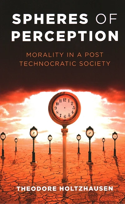 Spheres Of Perception: Morality In A Post Technocratic Society