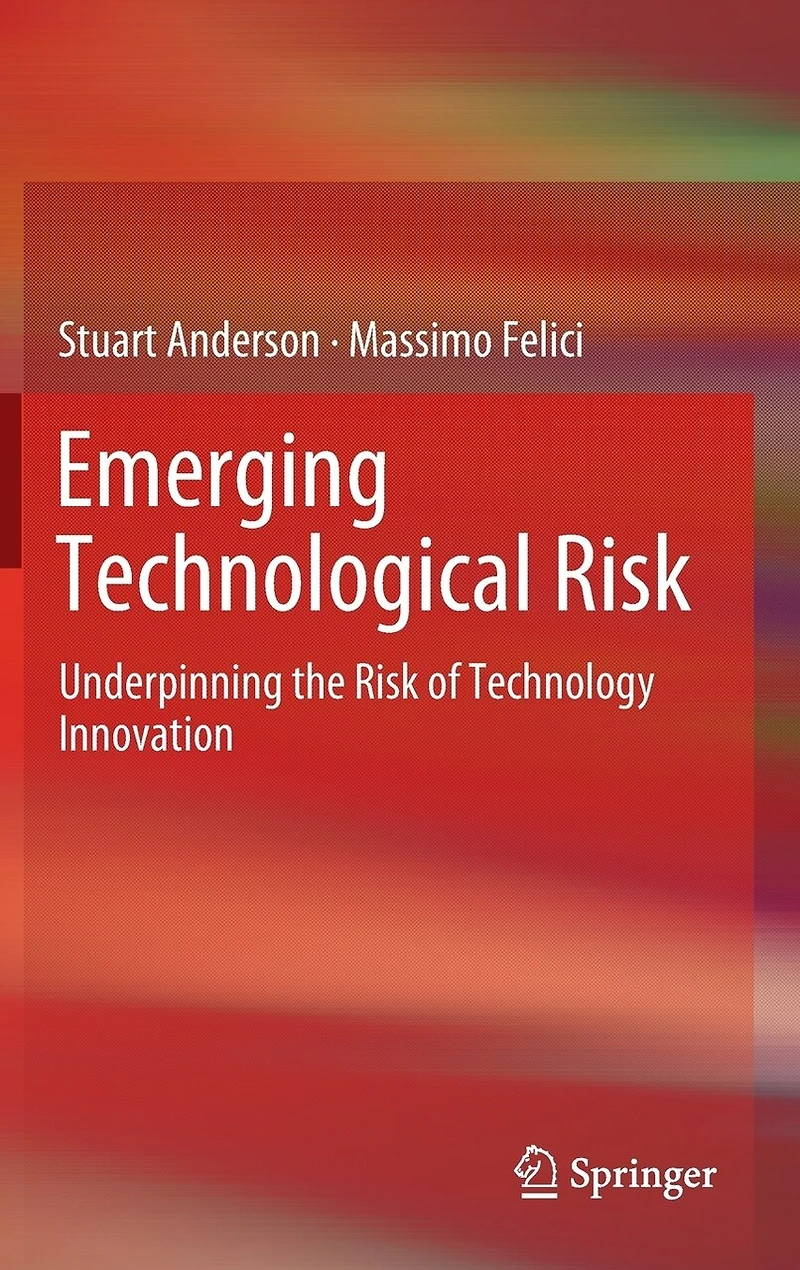 Emerging Technological Risk: Underpinning the Risk of Technology Innovation