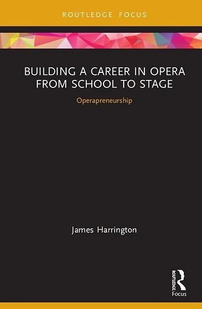 Building a Career Opera from School to Stage: Operapreneurship: CMS Emerging Fields Music