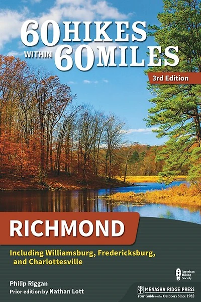 60 Hikes Within 60 Miles: Richmond: Including Williamsburg, Fredericksburg