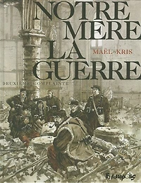 Notre mère la guerre (Tome 2) - Deuxième complainte