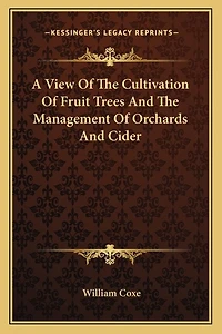 A View Of The Cultivation Of Fruit Trees And The Management Of Orchards And Cider