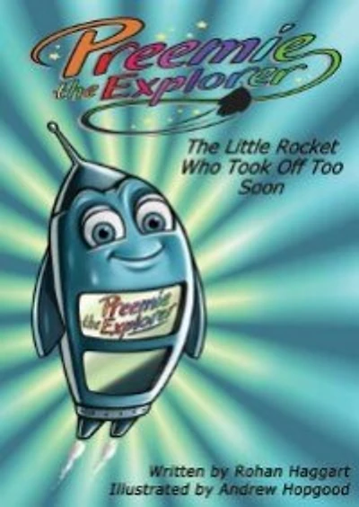 Preemie The Explorer: The Little Rocket Who Took Off Too Soon