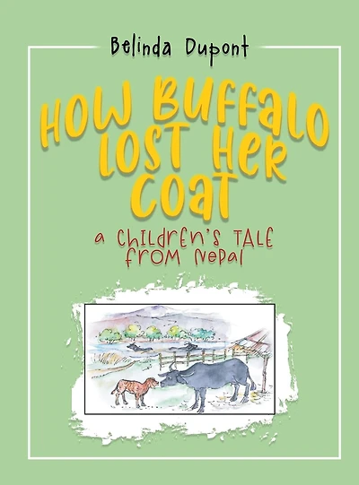 How Buffalo Lost Her Coat: A Children's Tale from Nepal