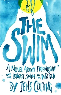 The Swim: A story about friendship and the longest swim in the world