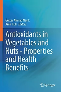 Antioxidants in Vegetables and Nuts - Properties and Health Benefits
