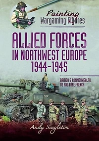 Allied Forces Northwest Europe, 1944-45: British and Commonwealth, US Free French
