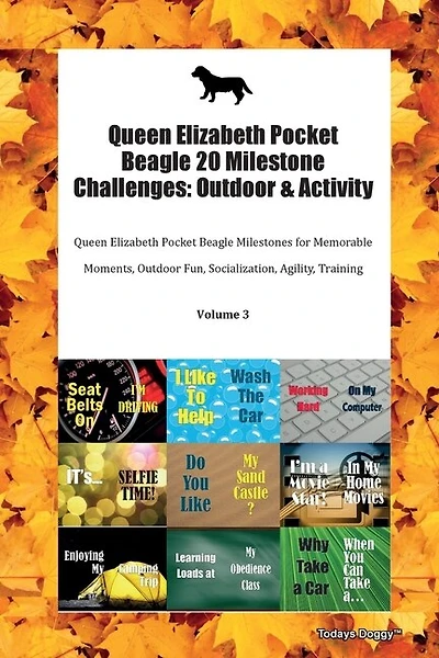 Queen Elizabeth Pocket Beagle 20 Milestone Challenges: Outdoor & Activity Queen Elizabeth Pocket Beagle Milestones For Memorable Moments, Outdoor Fun, Soc
