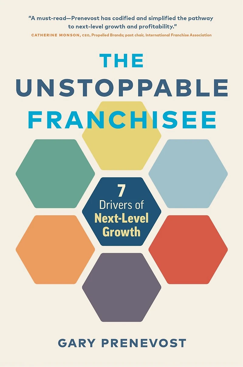 The Unstoppable Franchisee: 7 Drivers of Next-Level Growth
