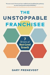 The Unstoppable Franchisee: 7 Drivers of Next-Level Growth
