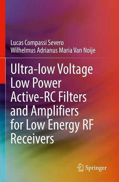 Ultra-low Voltage Low Power Active-RC Filters and Amplifiers for Low Energy RF Receivers