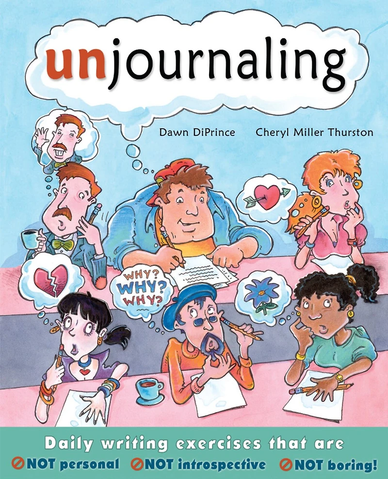 Unjournaling: Daily Writing Exercises That Are Not Personal, Introspective, Boring!