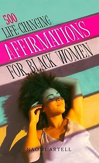 500 Life-Changing Affirmations for Black Women