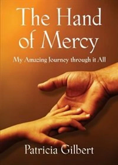 THE HAND OF MERCY: My Amazing Journey Through It All