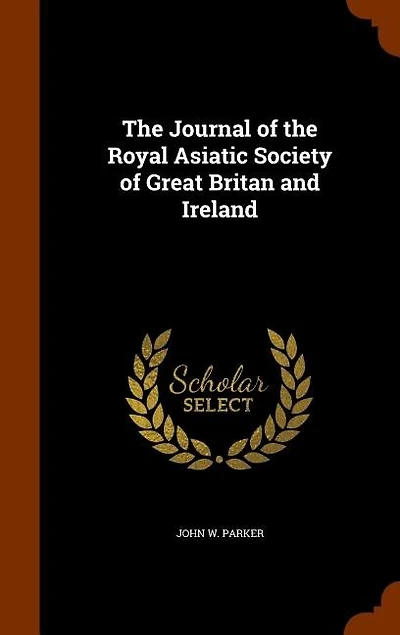 The Journal of the Royal Asiatic Society of Great Britan and Ireland