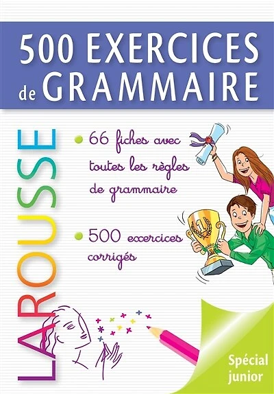 500 exercices de grammaire: spécial junior